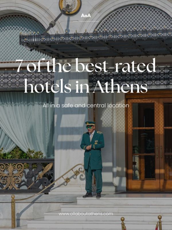 7 of the best-rated hotels in central&nbsp;Athens